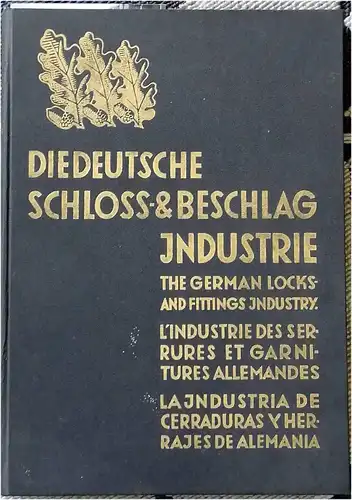 Deutsche Schloss- & Beschlag-Industrie.  Führer durch dies gesamte Fabrikation von Schlössern, Beschlägen, Kleineisenwaren und Zubehörartikeln. - The German locks and fitting industry - L´Industrie...