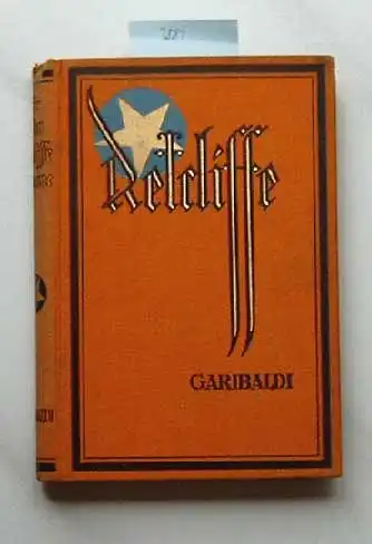 Retcliffe, Sir John (d.i. Herm. Goedsche): Garibaldi. 