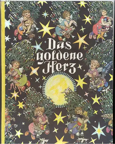 Das goldene Herz und anderes. -  Ein Märchen-Bilderbuch. 