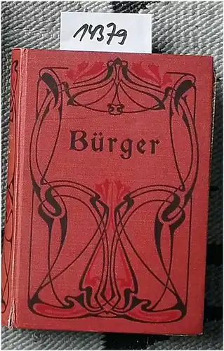 Bürger, Gottfried August: Sämtliche Werke in vier Bänden. (4 Bände in 1)  KOMPLETT !  Prachtausgabe in Kaliko. Herausgegeben von Wolfgang von Wurzbach. 