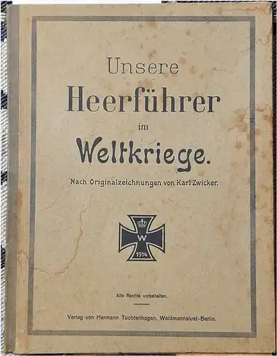 Zwicker, Karl: Unsere Heerführer im Weltkriege. -  Nach Originalzeichnungen. 