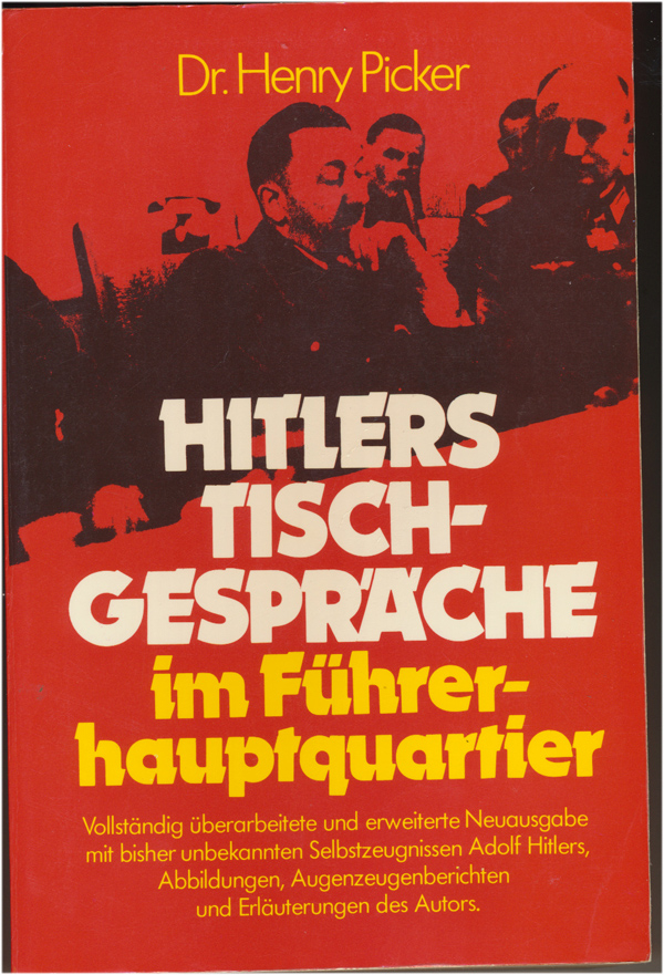 Picker, Henry Hitlers Tischgespräche im Führerhauptquartier. hrg