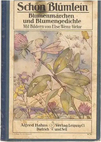 Wenz-Vietor, Else: Schön Blümlein. - Blumenmärchen und Blumendgedichte.  - Mit Bildern von Else Wenz-Vietor. 