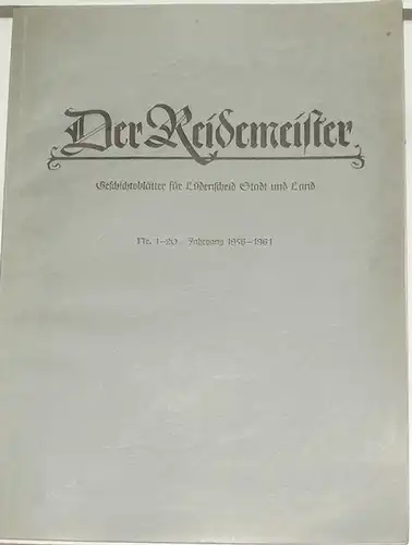 Der Reidemeister. Nr. 1-20, Jahrgang 1956-1961. - - Geschichtsblätter für Lüdenscheid Stadt und Land.   (Lüdenscheider Geschichtsverein e.V.). 