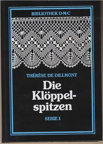 Dillmont, Therese, de: Die Klöppelspitzen - Serie 1. 