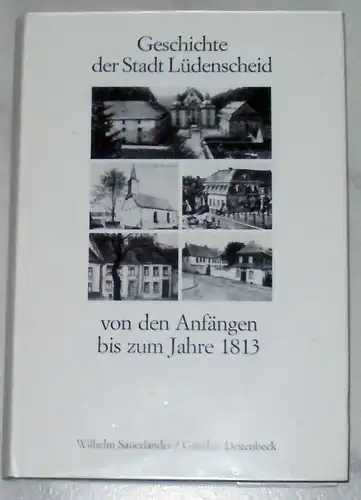 SAUERLÄNDER, Wilhelm und Günther Deitenbeck: Geschichte der Stadt Lüdenscheid von den Anfängen bis zum Jahre 1813. 