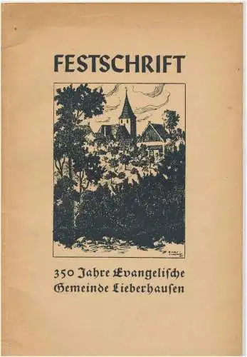 Festschrift 350 Jahre Evangelische Gemeinde Lieberhausen. 1586 - 1936. 