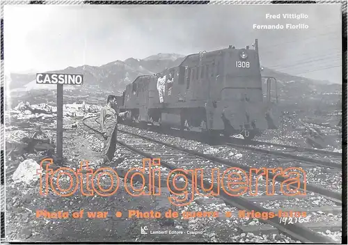 Vittiglio, Fred und Fernando Fiorillo: CASSINO - photo di guerra - photo of war - photo du guerre - Kriegs-fotos. 