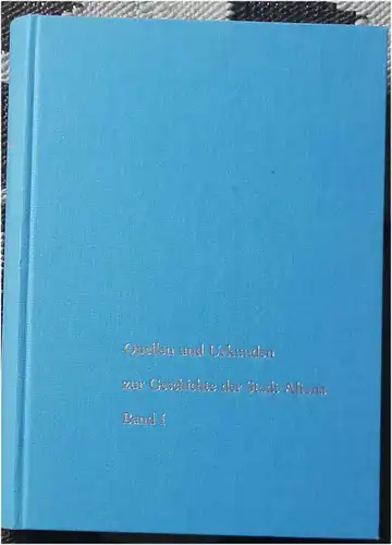 Flebbe, Hemann (Hrg.): Quellen und Urkunden zur Geschichte der Stadt Altena (Westf.). - Band I: Von den Anfängen bis 1609, dem Aussterben der männlichen Linie der clevisch-märkischen Herzöge. 