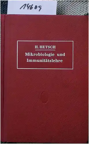 Hetsch, H., Dr: Mikrobiologie und Immunitätslehre. - Ein Leitfaden für Studierende und Ärzte. 