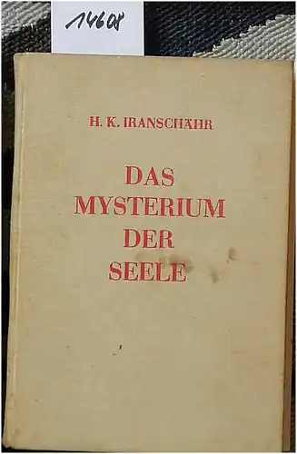 Iranschär, H. K: Das Mysterium der Seele. 