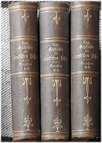 Vehse, Eduard: Geschichte des preußischen Hofs und Adels und der preußischen Diplomatie. I.- VI. Theil (= komplett). . - in 3 Bänden gebunden. 