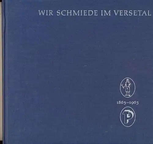 Günther, Karl A. F. (Text): Wir Schmiede im Versetal. - 100 Jahre Platestahl 1863 - 1963. 