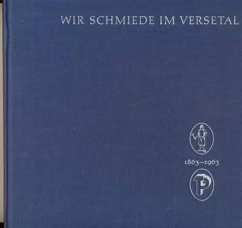 Günther, Karl A. F. (Text): Wir Schmiede im Versetal. - 100 Jahre Platestahl 1863 - 1963. 