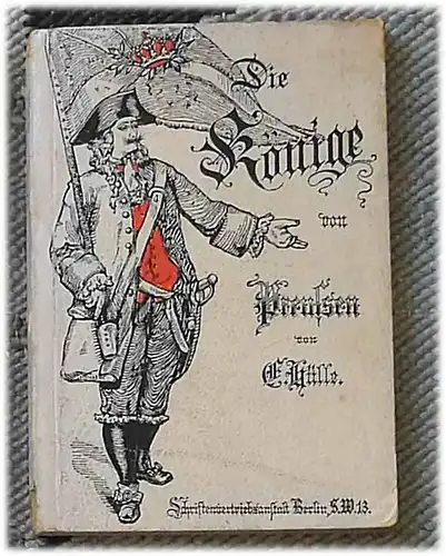 Hülle, Ernst: Die Könige von Preussen in ihrer Fürsorge für ihr Volk: -  Eine Festschrift zum 200-jährigen Jubiläum des Königreichs Preußen. 