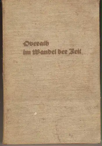 Bechert, Franz: Overath im Wandel der Zeit. - Landschaft - Geschichte - Volkstum der Rheinisch-Bergischen Gemeinde Overath. 