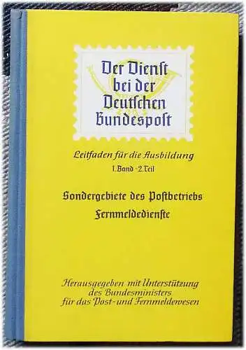 Sondergebiete des Postbetriebes, Fernmeldedienste (1. Band - 2. Teil) - Leitfaden für die Ausbildung. 