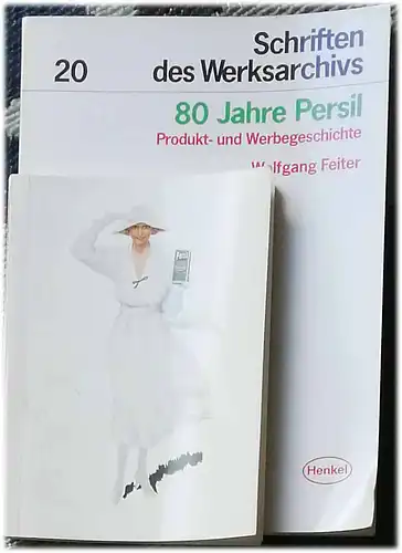 Henkel & Cie: 80 Jahre PERSIL - Plakate. - DABEI: 80 Jahre Persil - Produkt- und Werbegeschichte (von Wolfg. Feiter). 