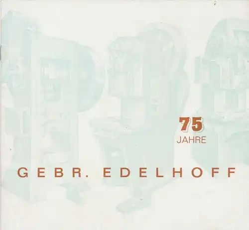 75 Jahre Gebr. Edelhoff. - 1889 - 1964. 