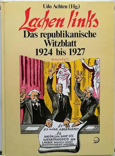 Achten, Udo (Hrg.): Lachen links ! - Das republikanische Witzblatt 1924 bis 1927. 