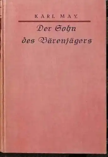 May, Karl: Der Sohn des Bärenjägers. - Erzählung aus dem Wilden Westen. 