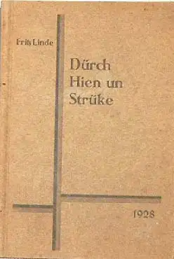 Linde, Fritz: Dürch Hien un Strüke. -  Gedichte und Geschichten - Ernstes und Heiteres in plattdeutscher Mundart. 