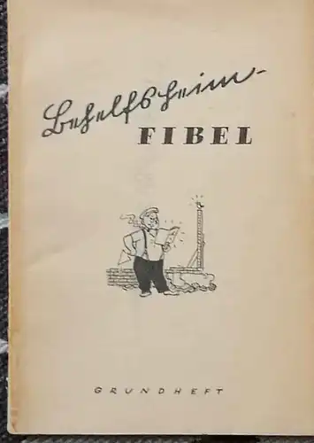 Scheel, Max (Text): Behelfsheim-Fibel. 