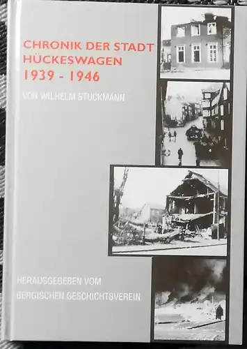 Stuckmann, Wilhelm: Chronik der Stadt Hückeswagen 1939 - 1946. Hrsg. vom Bergischen Geschichtsverein, Abt. Hückeswagen e.V. 