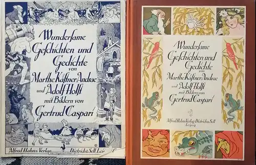 Holst, Adolf und Ernst Kutzer: Wundersame Geschichten und Gedichte -  von Marthe Kästner-Andrae und Adolf Holst. 