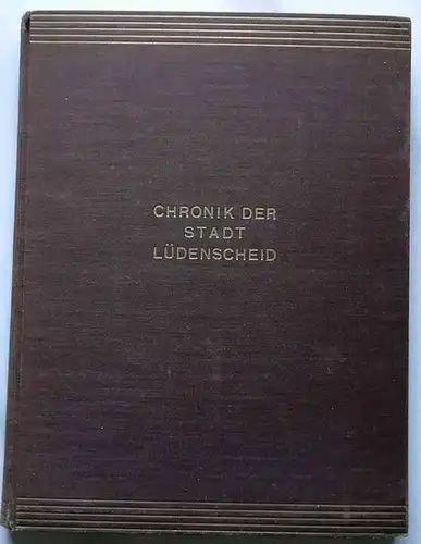 Strodel, Hans Dr: Chronik der Stadt Lüdenscheid. - ihre politische, kulturelle und soziale Bedeutung. Aus 75 Jahrgängen des "Lüdenscheider General-Anzeiger". 