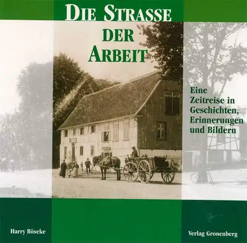 Böseke, Harry: Die Strasse der Arbeit. - Eine Zeitreise in Geschichten, Erinnerungen und Bildern. 