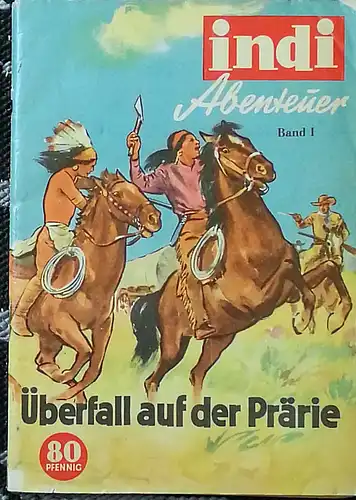 Überfall auf der Prärie. -- Band 1: Bill Kenny-Abenteuer. - Bidlsammelwerk über die Geschichte Amerikas, des Leben der Cowboys und die Abenteuer von Flying Jack und Bill Rocky. 