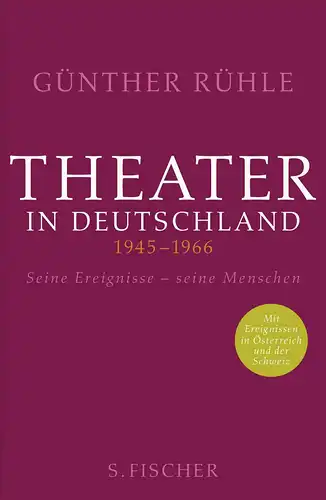 Rühle, Günther: Theater in Deutschland 1945 - 1966 : seine Ereignisse - seine Menschen. 