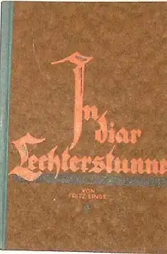 Linde, Fritz: In diar Lechterstunne. -   Gesammeltes und Erdichtetes aus dem märkischen Sauerlande in plattdeutscher Mundart. 