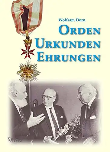 Dorn, Wolfram: Orden, Urkunden, Ehrungen.   SIGNIERT !. 