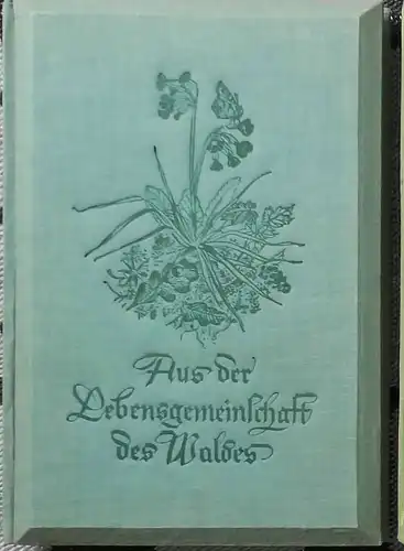 Dieterichh, Kurt, Dr: Die Lebensgemeinschaft des Waldes. KOMPLETT mit Brille ! -  herausgegeben von Ministerialrat Wilfrid Bade; Geleitwort von Reichsminister Albert Speer. 