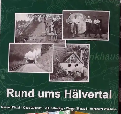 Sinnwell, Werner, Manfred Diezel Klaus Gutberlet u. a: Rund ums Hälvertal. - und Julius Krefting, Hanspeter Winkhaus. 