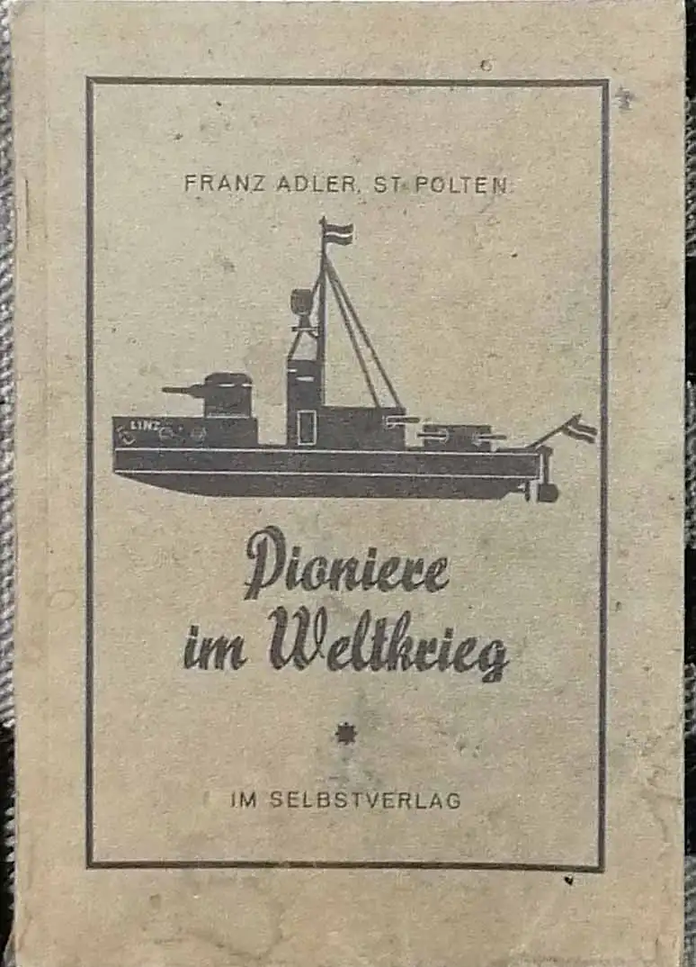 Adler, FRanz: Pioniere im Weltkrieg. 