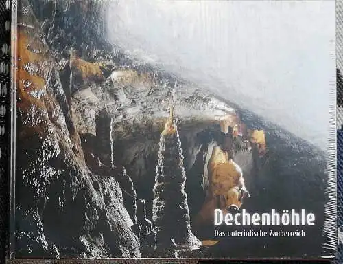 Dechenhöhle : das unterirdische Zauberreich. - Fotogr. Fotostudio Tölle und Förderverein Dechenhöhle und Höhlenkundemuseum e. V. 