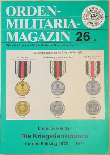 Schneider, Louis: Die Kriegsgedenkmünze für den Feldzug 1870 - 1871. (=Orden-Militaria-Magazin -  Jahrgang 198 - Heft 1. - Offizielles Organ´des Bundes Deutscher Ordenssammler e.v. 