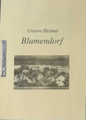 Unsere Heimat Blumendorf. 