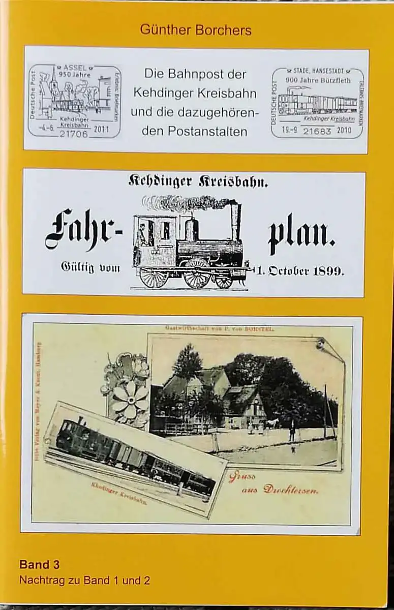 Borchers, Günther: Die Bahnpost der Kehdinger Kreisbahn und die dazugehörigen Postanstalten.  Band 3 (Nachtrag zu Band 1 und 2). 