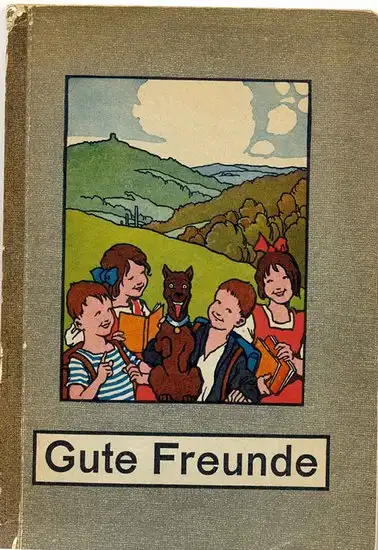 Hermens, Paul und Fritz Kuhne: Gute Freunde, von denen leicht und lustig zu lesen ist. -  Erstes Lesebuch für westfälische Kinder. 