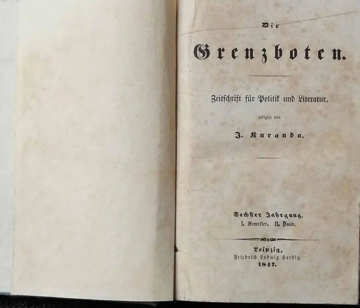Kuranda, J. (Hrg.): Die Grenzboten - Sechster Jahrgang 1847-- I. Semester  II. Bd. - Zeitschrift für Politik und Literatur. 