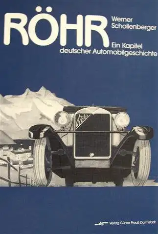 Schollerberger, Werner: RÖHR. Ein Kapitel deutscher Automobilgeschichte. 