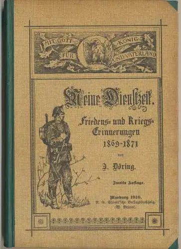 Döring, J: Meine Dienstzeit. Friedens- und Kriegs-Erinnerungen 1869-1871. 