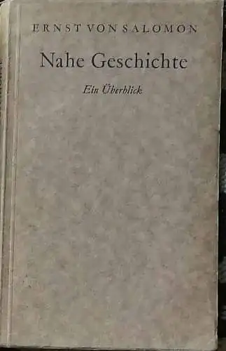 Salomon, Ernst von: Nahe Geschichte. - Ein Überblick. 