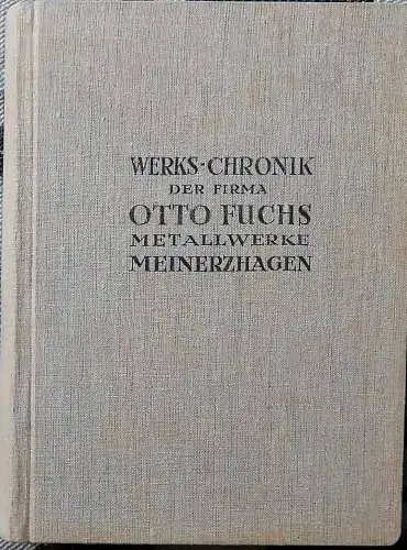 Rahmede, Alfred Dietrich und Otto Lesser: Werks-Chronik der Firma Otto Fuchs Metallwerke Meinerzhagen. 