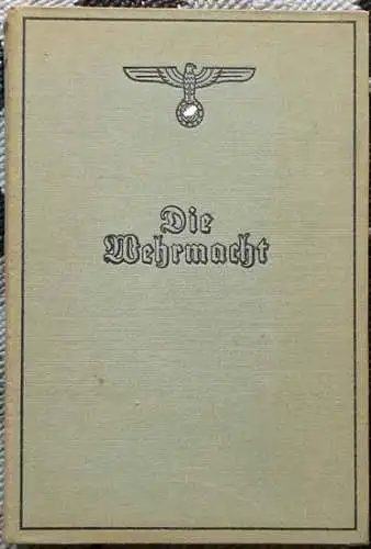 OKW, (Hrg.) und Karl (Bearb.) Fischer: Die Wehrmacht - - 1940: Der Freiheitskampf des großdeutschen Volkes. 