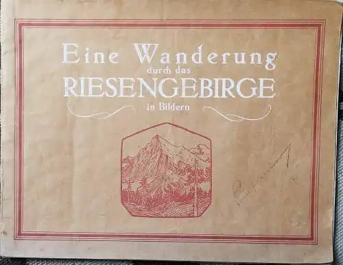 Eine Wanderung durch das  Riesengebirge in Bildern. 